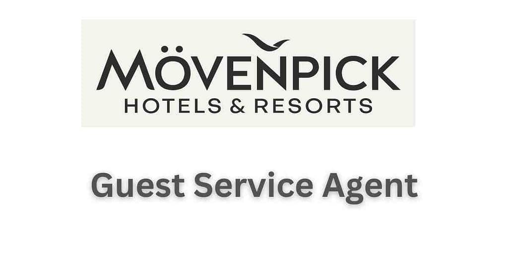 Guest Service Agent at Mövenpick Hotels and ResortsÂ