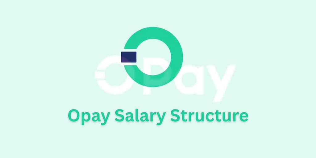 Opay Salary Structure