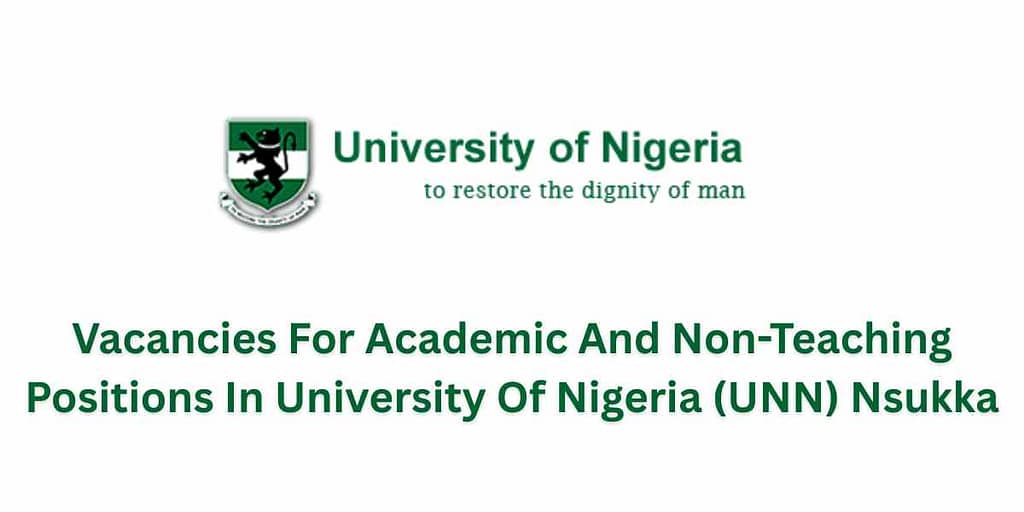 Vacancies For Academic And Non-Teaching Positions In University Of Nigeria (UNN) Nsukka
