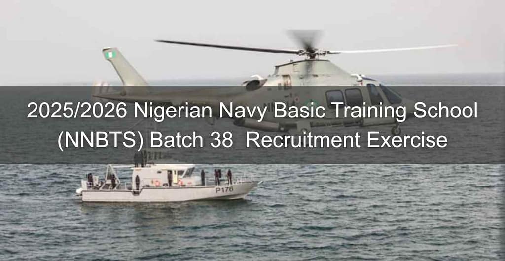 2025/2026 Nigerian Navy Basic Training School (NNBTS) Batch 38 Recruitment Exercise