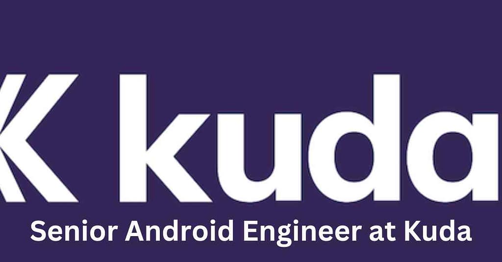 Senior Android Engineer at Kuda